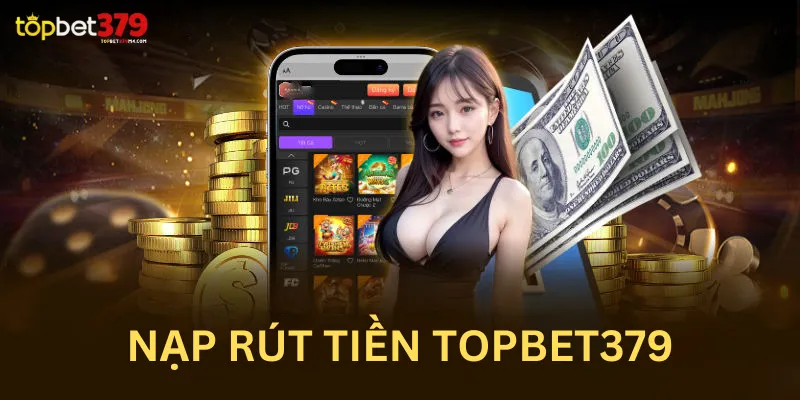 Hướng Dẫn Nạp Rút Tiền Topbet379 Nhanh Chóng, Thành Công 100% Lưu ý trước khi nạp rút tiền Topbet379