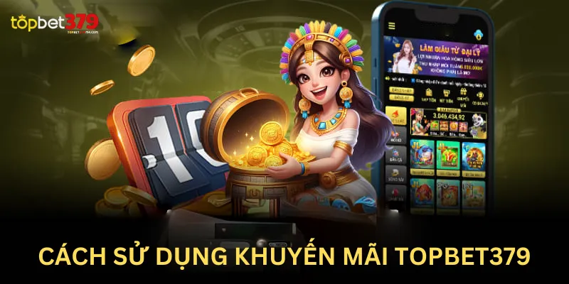 Top Các Khuyến Mãi Topbet379 Được Nhiều Anh Em Săn Đón Nếu khuyến mãi Topbet379 phải đổi trên trang chủ mới nhận được